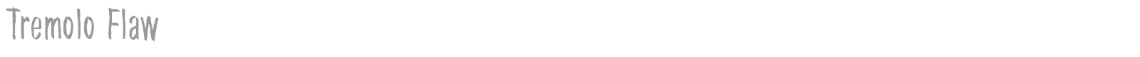 Tremolo Flaw font preview